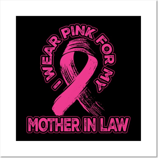 Breast Cancer Awareness I Wear Pink for my Mother-In-Law Wall Art by aneisha